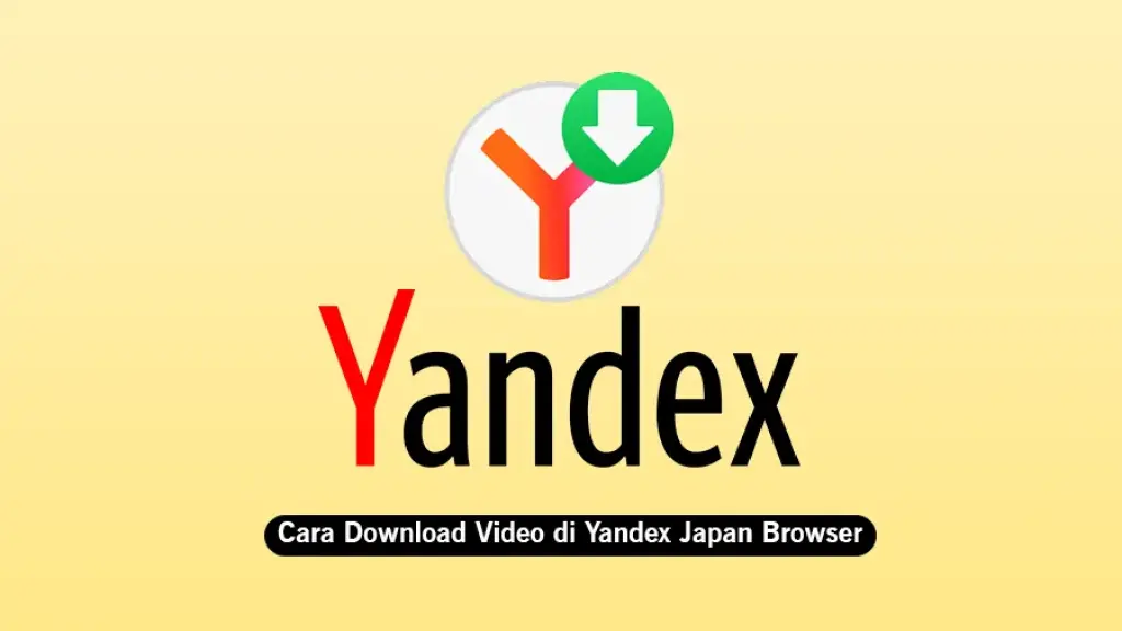 Cara Download Video di Yandex Japan Browser