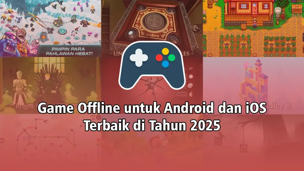 10 Game Offline untuk Android dan iOS Terbaik di Tahun 2025