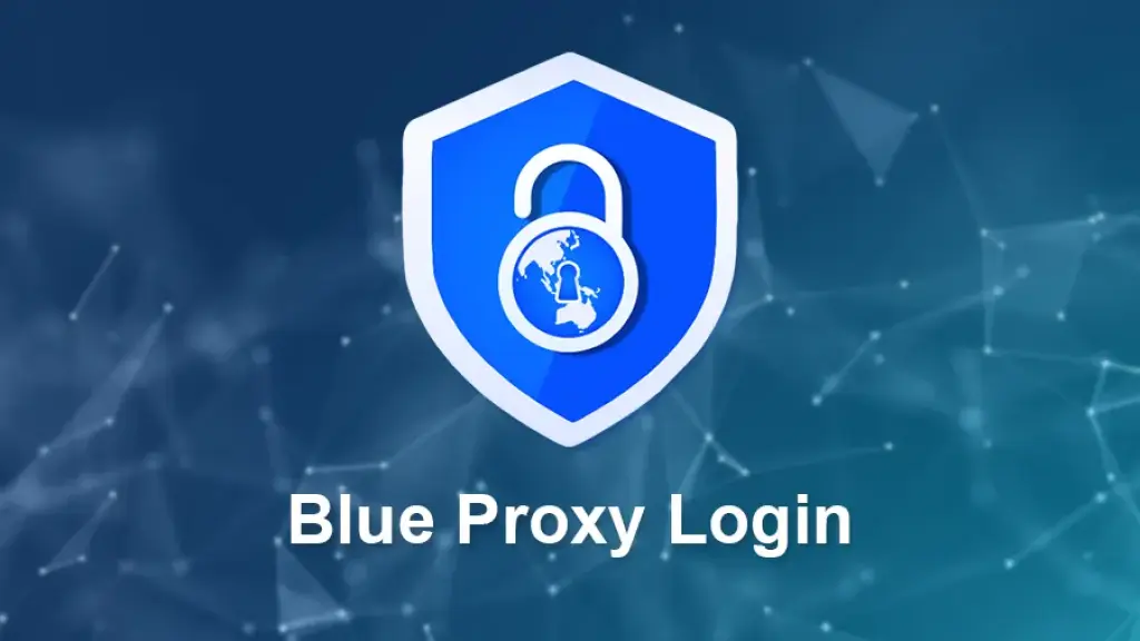 Cara Login Blue Proxy untuk Menikmati Seluruh Layanan Gratis