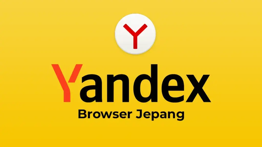 Apa Itu Yandex Browser Jepang? Manfaat, Keunggulan dan Kekurangannya